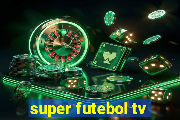 super futebol tv